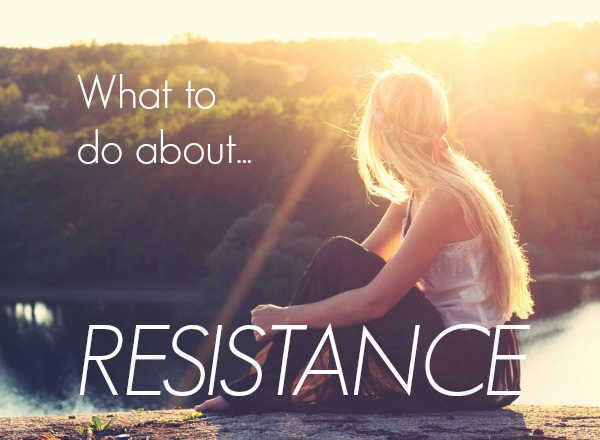 Find the real cause of your resistance
