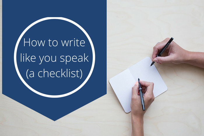 How to write like you speak (a checklist)